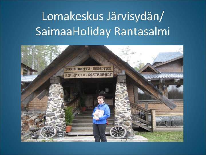 Lomakeskus Järvisydän/ Saimaa. Holiday Rantasalmi 
