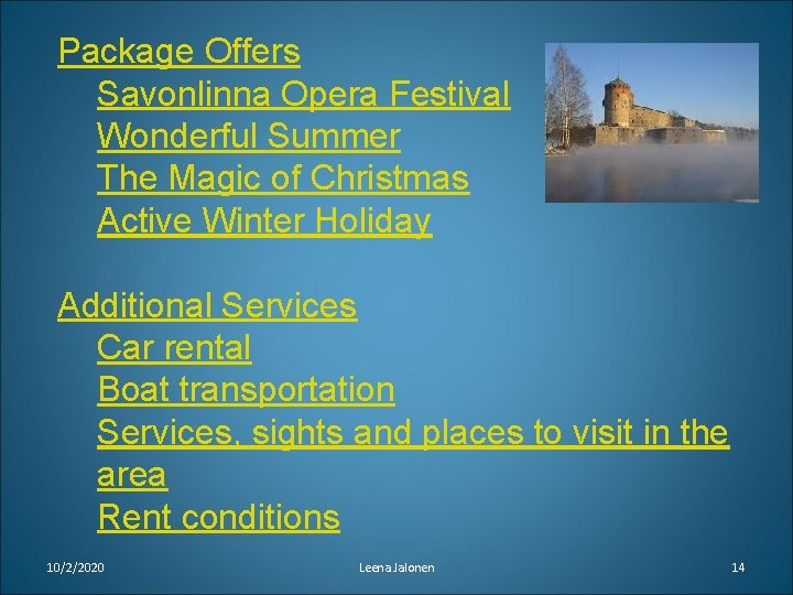 Package Offers Savonlinna Opera Festival Wonderful Summer The Magic of Christmas Active Winter Holiday