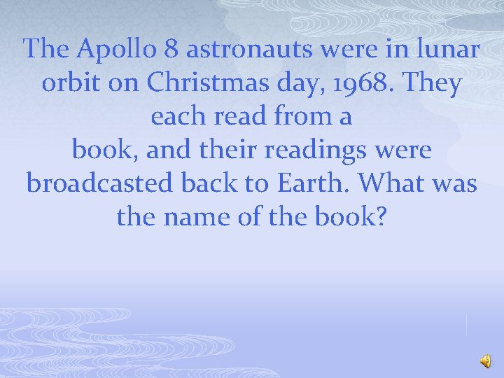 The Apollo 8 astronauts were in lunar orbit on Christmas day, 1968. They each