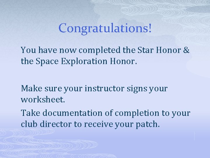 Congratulations! You have now completed the Star Honor & the Space Exploration Honor. Make