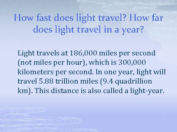 How fast does light travel? How far does light travel in a year? Light