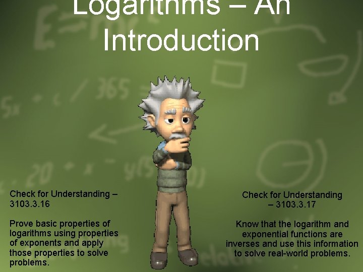 Logarithms – An Introduction Check for Understanding – 3103. 3. 16 Check for Understanding Logarithms – An Introduction Check for Understanding – 3103. 3. 16 Check for Understanding