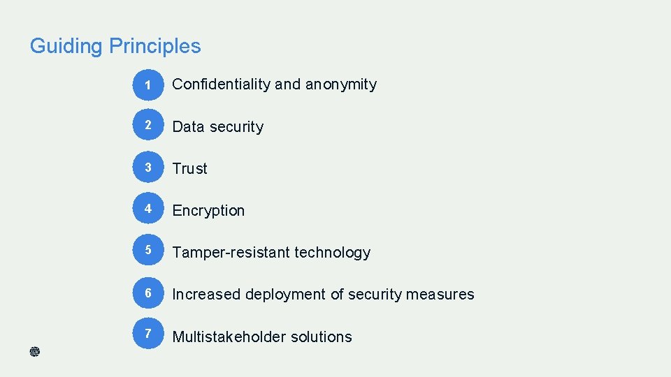 Guiding Principles 1 Confidentiality and anonymity 2 Data security 3 Trust 4 Encryption 5