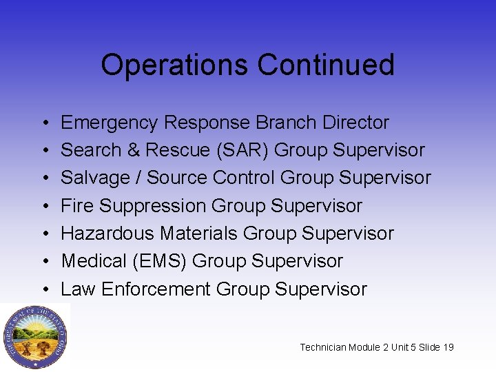 Operations Continued • • Emergency Response Branch Director Search & Rescue (SAR) Group Supervisor Operations Continued • • Emergency Response Branch Director Search & Rescue (SAR) Group Supervisor