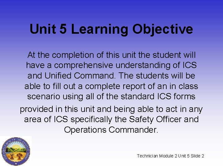 Unit 5 Learning Objective At the completion of this unit the student will have Unit 5 Learning Objective At the completion of this unit the student will have