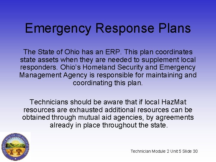 Emergency Response Plans The State of Ohio has an ERP. This plan coordinates state Emergency Response Plans The State of Ohio has an ERP. This plan coordinates state