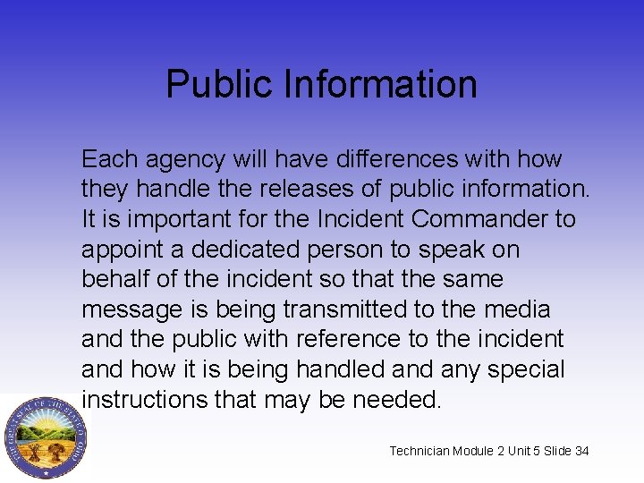 Public Information Each agency will have differences with how they handle the releases of