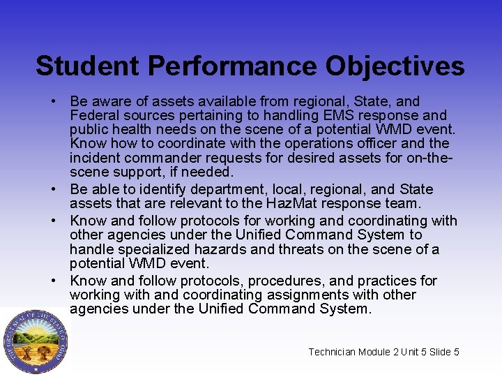 Student Performance Objectives • Be aware of assets available from regional, State, and Federal