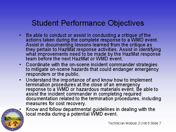 Student Performance Objectives • Be able to conduct or assist in conducting a critique Student Performance Objectives • Be able to conduct or assist in conducting a critique