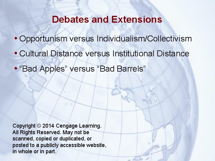 Debates and Extensions • Opportunism versus Individualism/Collectivism • Cultural Distance versus Institutional Distance •