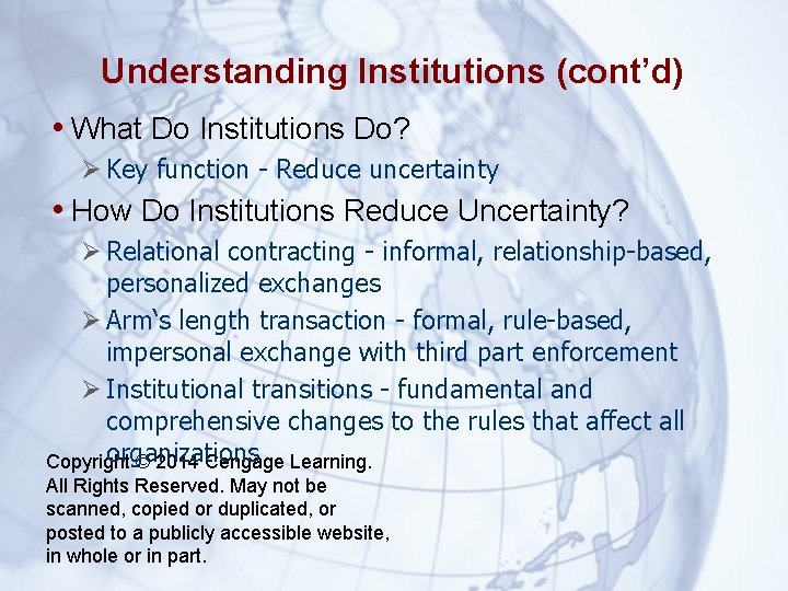 Understanding Institutions (cont’d) • What Do Institutions Do? Key function - Reduce uncertainty •