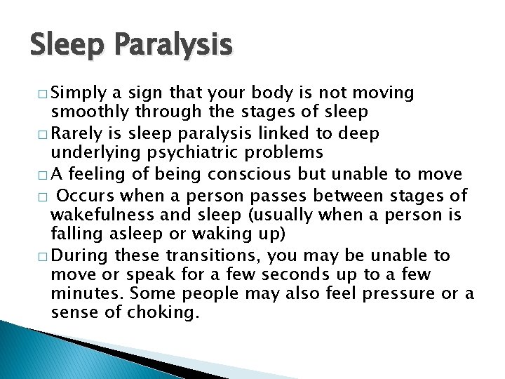 Sleep Paralysis � Simply a sign that your body is not moving smoothly through