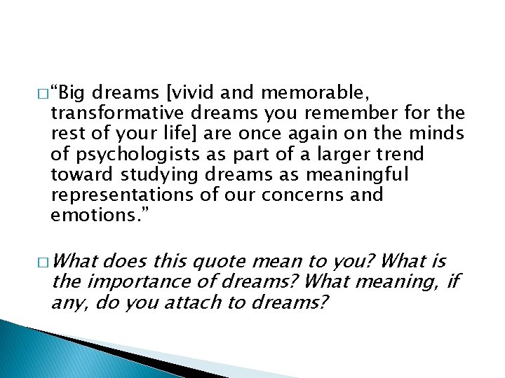 � “Big dreams [vivid and memorable, transformative dreams you remember for the rest of