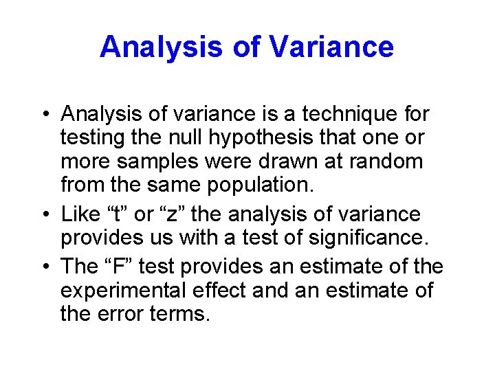 Analysis of Variance • Analysis of variance is a technique for testing the null