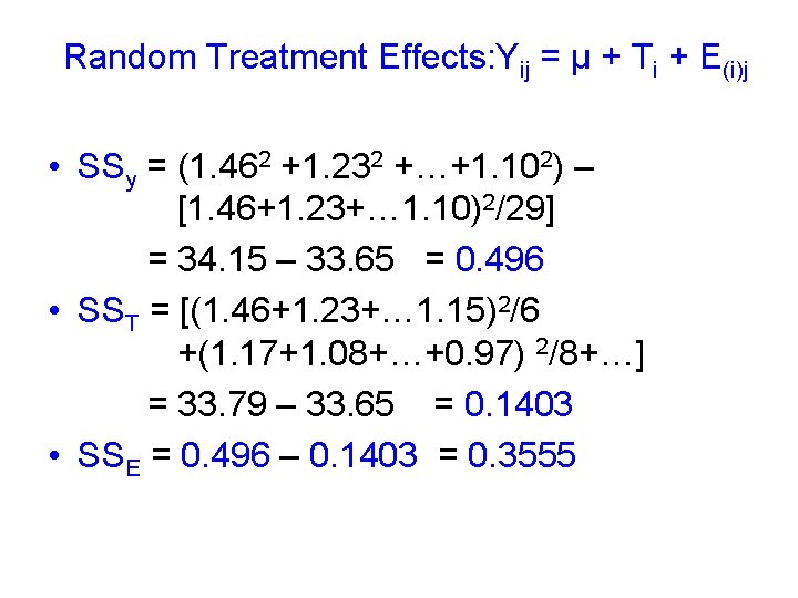 Random Treatment Effects: Yij = μ + Ti + E(i)j • SSy = (1.