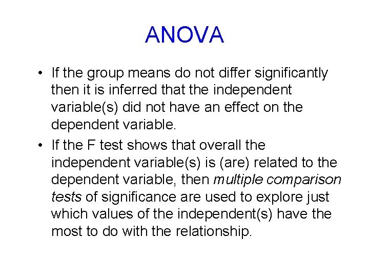 ANOVA • If the group means do not differ significantly then it is inferred