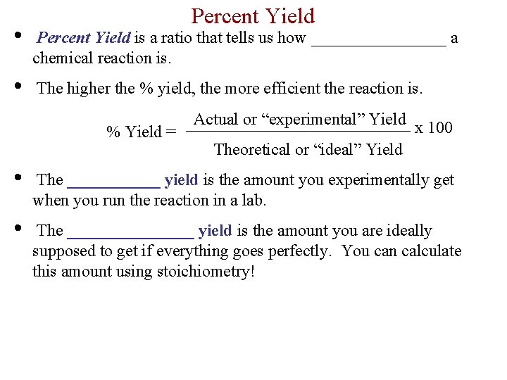 Percent Yield • Percent Yield is a ratio that tells us how ________ a