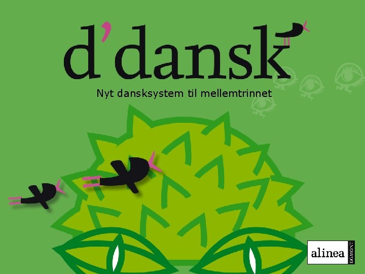 Nyt dansksystem til mellemtrinnet 