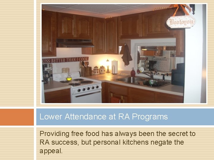 Lower Attendance at RA Programs Providing free food has always been the secret to