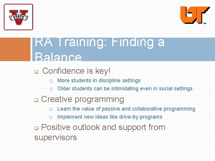 RA Training: Finding a Balance q q Confidence is key! q More students in