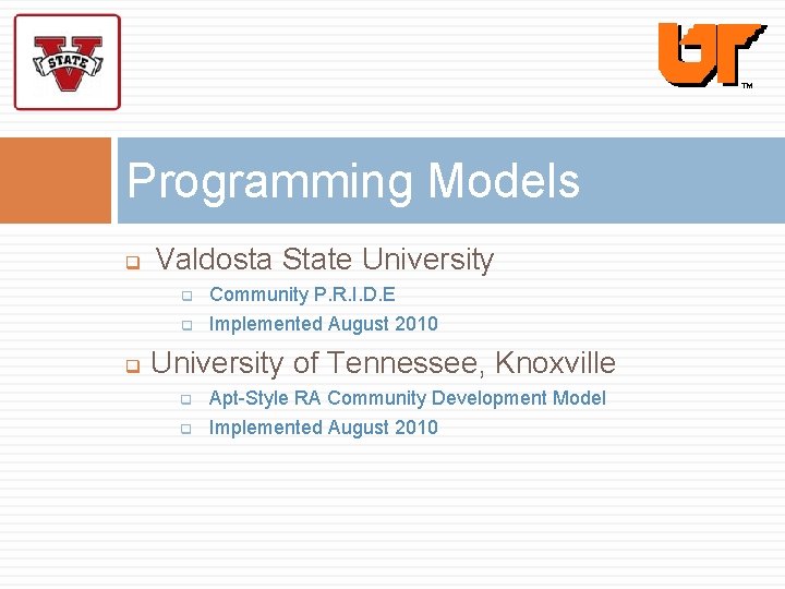 Programming Models q q Valdosta State University q Community P. R. I. D. E