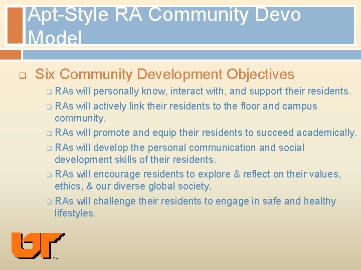 Apt-Style RA Community Devo Model q Six Community Development Objectives RAs will personally know,