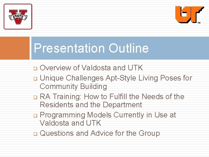 Presentation Outline Overview of Valdosta and UTK q Unique Challenges Apt-Style Living Poses for