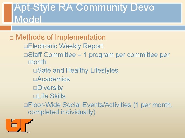 Apt-Style RA Community Devo Model q Methods of Implementation q Electronic Weekly Report q