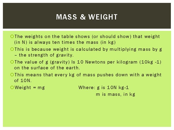MASS & WEIGHT The weights on the table shows (or should show) that weight