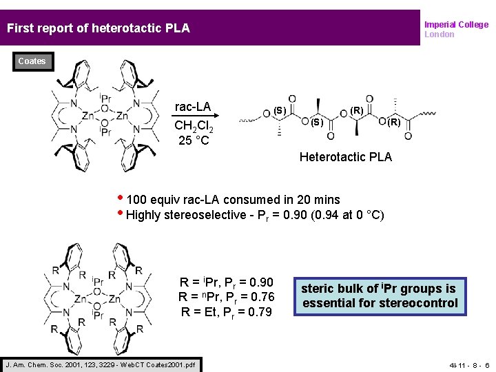 Imperial College London First report of heterotactic PLA Coates rac-LA (R) (S) CH 2
