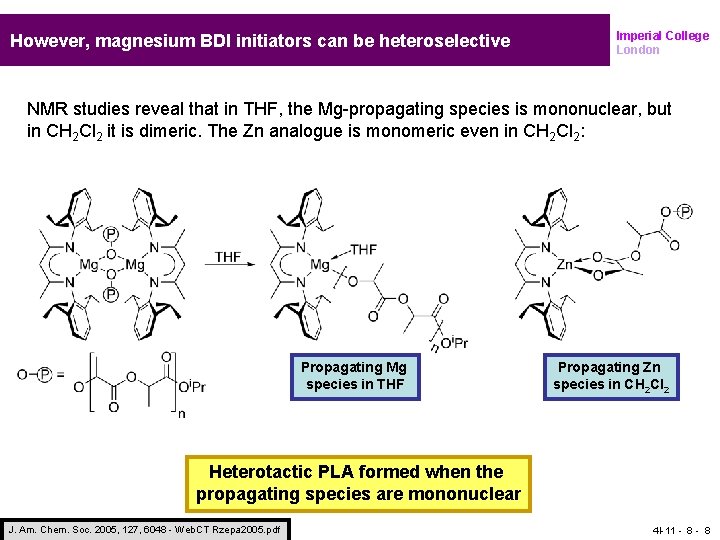 However, magnesium BDI initiators can be heteroselective Imperial College London NMR studies reveal that