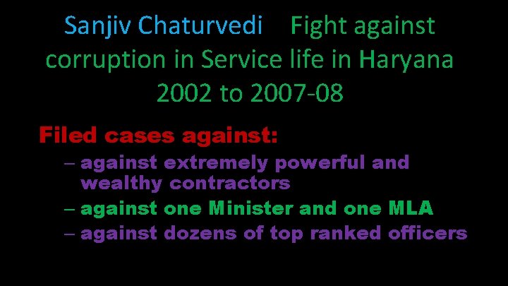 Sanjiv Chaturvedi : Fight against corruption in Service life in Haryana 2002 to 2007