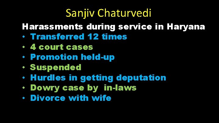 Sanjiv Chaturvedi Harassments during service in Haryana • Transferred 12 times • 4 court