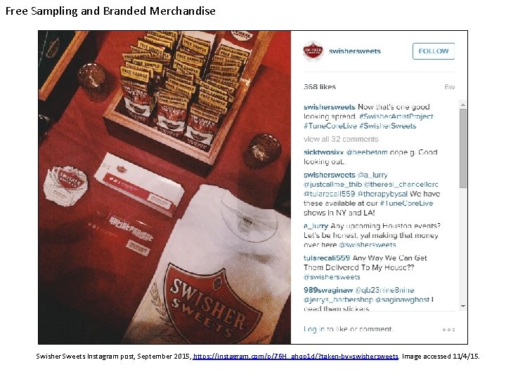 Free Sampling and Branded Merchandise Swisher Sweets Instagram post, September 2015, https: //instagram. com/p/76