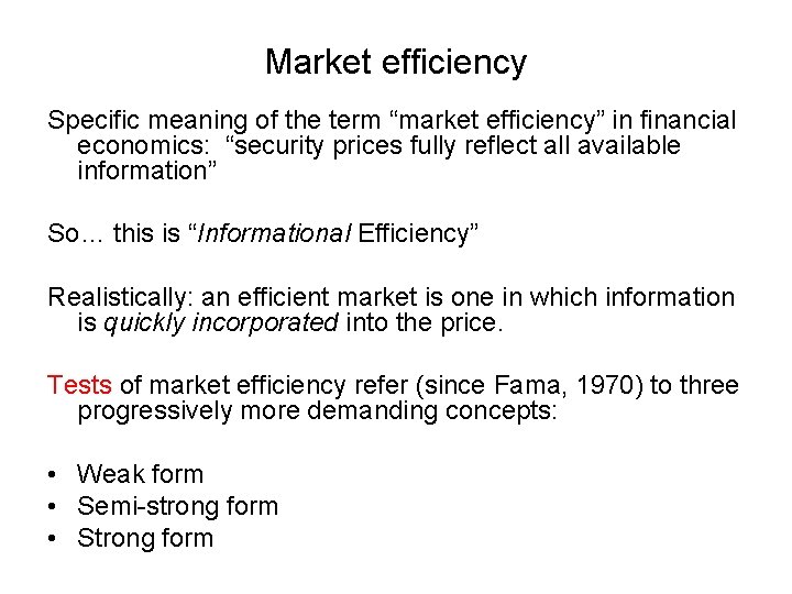 Market efficiency Specific meaning of the term “market efficiency” in financial economics: “security prices