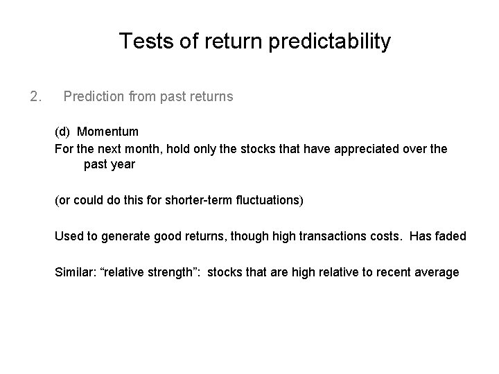 Tests of return predictability 2. Prediction from past returns (d) Momentum For the next