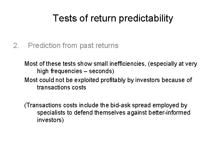 Tests of return predictability 2. Prediction from past returns Most of these tests show