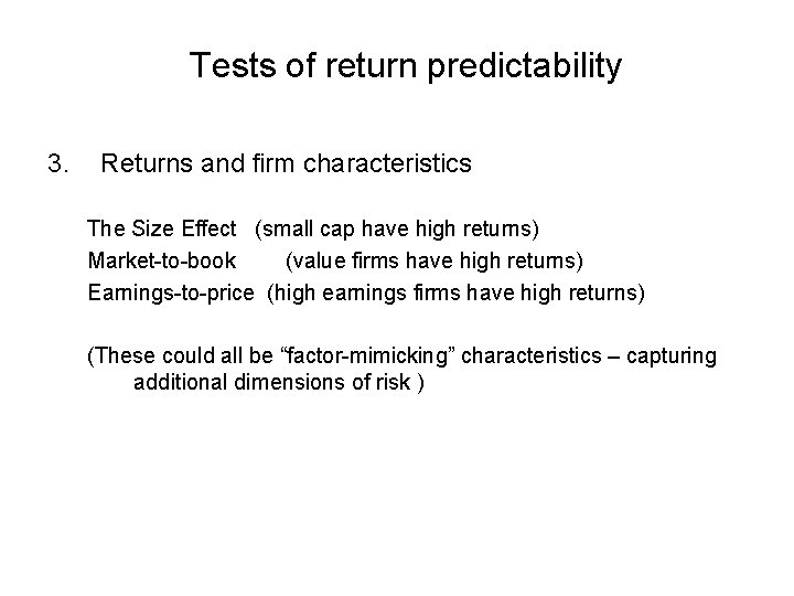 Tests of return predictability 3. Returns and firm characteristics The Size Effect (small cap