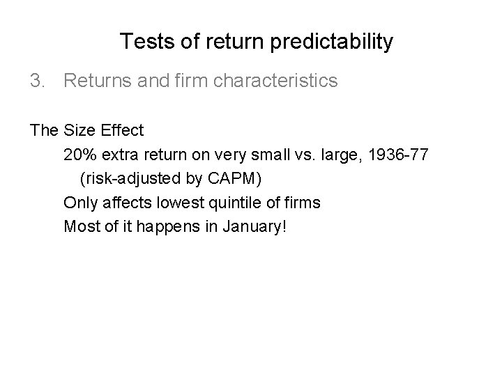 Tests of return predictability 3. Returns and firm characteristics The Size Effect 20% extra