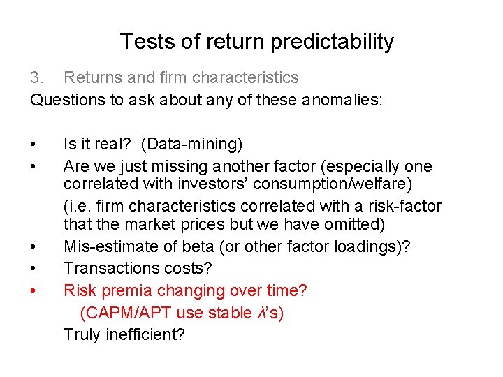 Tests of return predictability 3. Returns and firm characteristics Questions to ask about any
