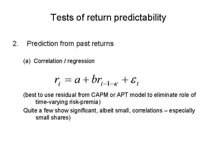 Tests of return predictability 2. Prediction from past returns (a) Correlation / regression (best