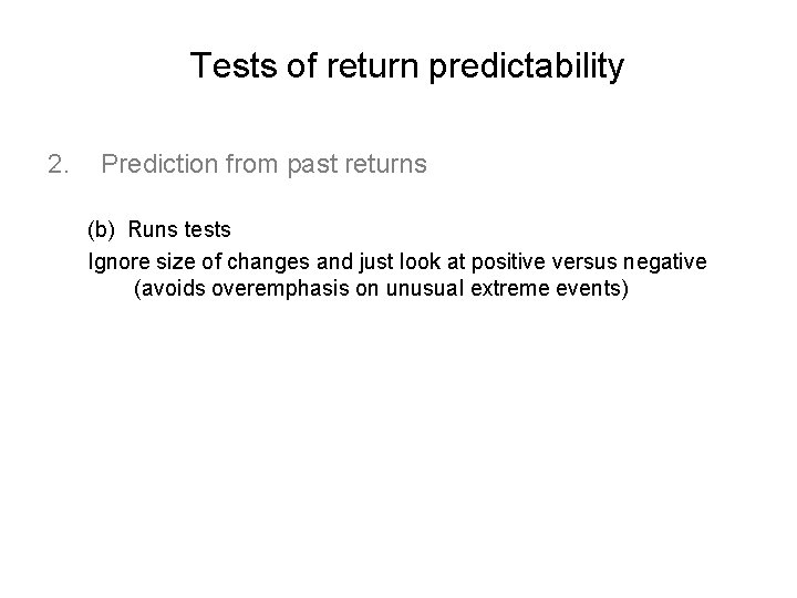 Tests of return predictability 2. Prediction from past returns (b) Runs tests Ignore size