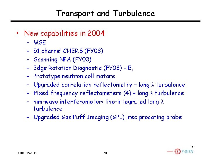 Transport and Turbulence • New capabilities in 2004 – – – – MSE 51