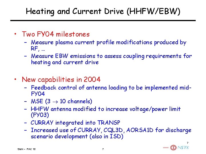 Heating and Current Drive (HHFW/EBW) • Two FY 04 milestones – Measure plasma current