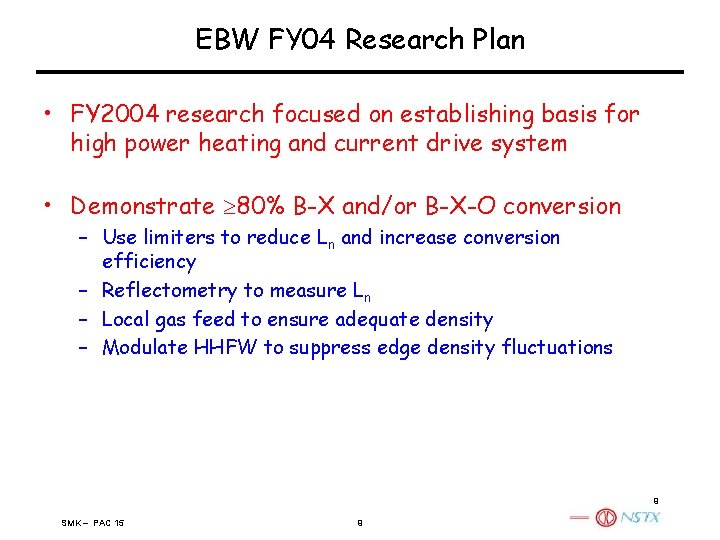 EBW FY 04 Research Plan • FY 2004 research focused on establishing basis for