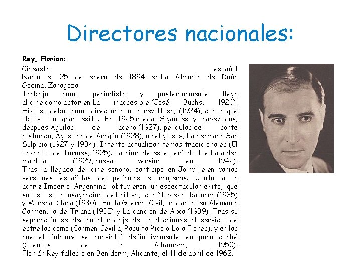 Directores nacionales: Rey, Florian: Cineasta español Nació el 25 de enero de 1894 en