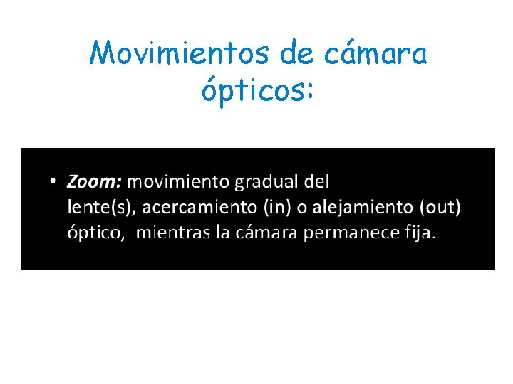 Movimientos de cámara ópticos: 
