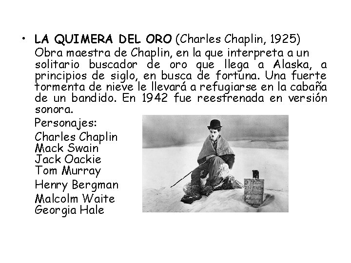  • LA QUIMERA DEL ORO (Charles Chaplin, 1925) Obra maestra de Chaplin, en