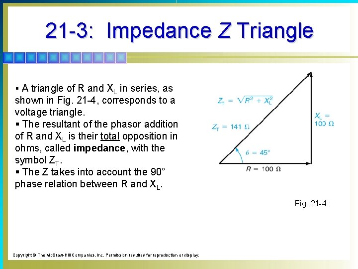 21 -3: Impedance Z Triangle § A triangle of R and XL in series,