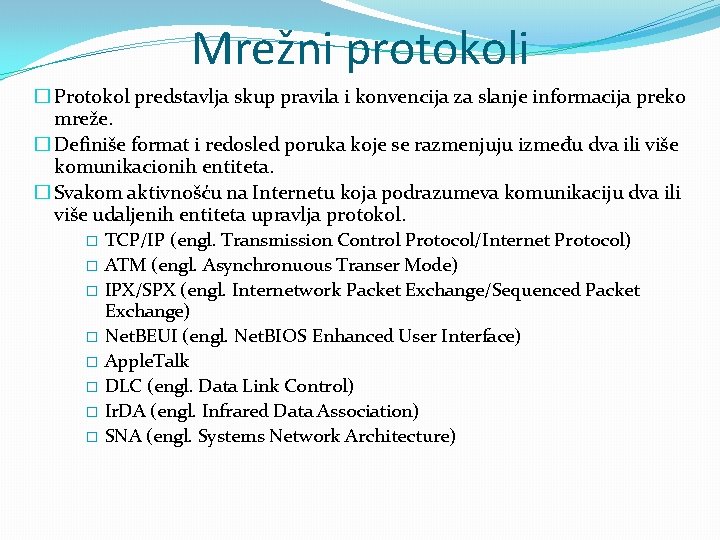 Mrežni protokoli � Protokol predstavlja skup pravila i konvencija za slanje informacija preko mreže.